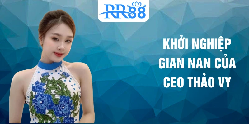 Khởi nghiệp gian nan của CEO Thảo Vy