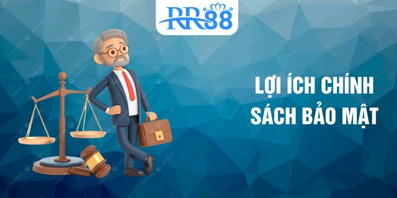 Lợi ích chính sách bảo mật