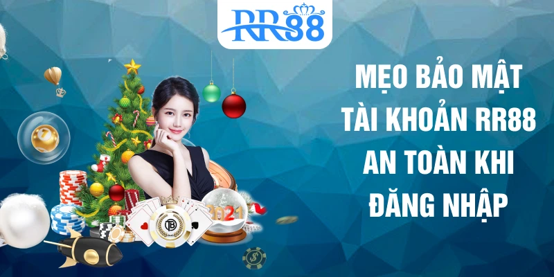 Mẹo bảo mật tài khoản RR88 an toàn khi đăng nhập